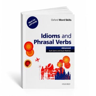 Oxford Idioms and Phrasal Verbs Advanced: Учебник